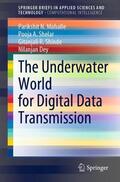 Mahalle / Dey / Shelar |  The Underwater World for Digital Data Transmission | Buch |  Sack Fachmedien
