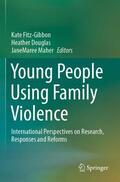 Fitz-Gibbon / Maher / Douglas |  Young People Using Family Violence | Buch |  Sack Fachmedien