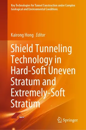 Hong |  Shield Tunneling Technology in Hard-Soft Uneven Stratum and Extremely-Soft Stratum | eBook | Sack Fachmedien