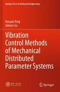 Liu / Xing |  Vibration Control Methods of Mechanical Distributed Parameter Systems | Buch |  Sack Fachmedien