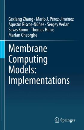 Zhang / Pérez-Jiménez / Riscos-Núñez |  Membrane Computing Models: Implementations | Buch |  Sack Fachmedien