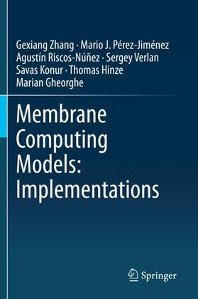 Zhang / Pérez-Jiménez / Riscos-Núñez |  Membrane Computing Models: Implementations | Buch |  Sack Fachmedien
