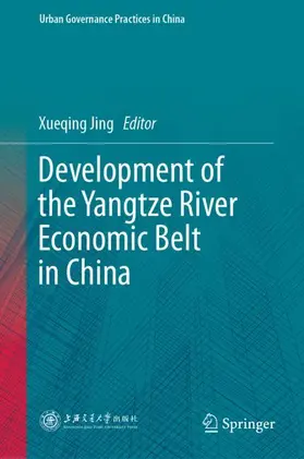 Jing |  Development of the Yangtze River Economic Belt in China | Buch |  Sack Fachmedien