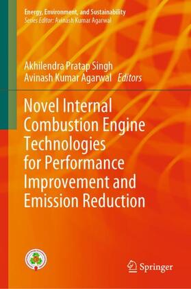 Agarwal / Singh | Novel Internal Combustion Engine Technologies for Performance Improvement and Emission Reduction | Buch | 978-981-1615-81-8 | sack.de