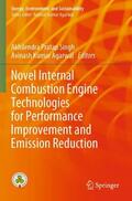 Agarwal / Singh |  Novel Internal Combustion Engine Technologies for Performance Improvement and Emission Reduction | Buch |  Sack Fachmedien