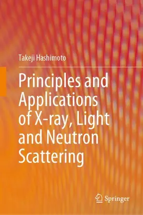 Hashimoto |  Principles and Applications of X-ray, Light and Neutron Scattering | Buch |  Sack Fachmedien