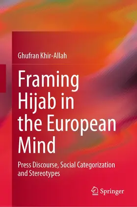 Khir-Allah | Framing Hijab in the European Mind | E-Book | www.sack.de