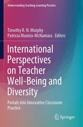 Mannix-McNamara / Murphy |  International Perspectives on Teacher Well-Being and Diversity | Buch |  Sack Fachmedien