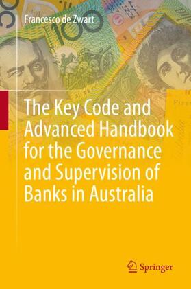 de Zwart | The Key Code and Advanced Handbook for the Governance and Supervision of Banks in Australia | Buch | 978-981-1617-09-6 | sack.de