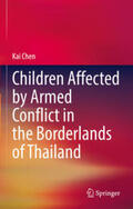 Chen |  Children Affected by Armed Conflict in the Borderlands of Thailand | eBook | Sack Fachmedien
