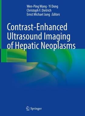 Wang / Jung / Dong |  Contrast-Enhanced Ultrasound Imaging of Hepatic Neoplasms | Buch |  Sack Fachmedien