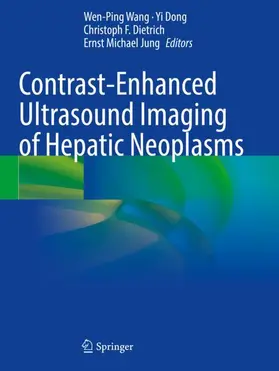Wang / Dong / Dietrich |  Contrast-Enhanced Ultrasound Imaging of Hepatic Neoplasms | Buch |  Sack Fachmedien