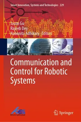 Gu / Adhikary / Dey |  Communication and Control for Robotic Systems | Buch |  Sack Fachmedien