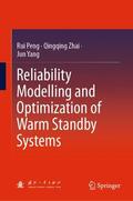 Yang / Peng / Zhai |  Reliability Modelling and Optimization of Warm Standby Systems | Buch |  Sack Fachmedien