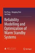 Peng / Zhai / Yang |  Reliability Modelling and Optimization of Warm Standby Systems | eBook | Sack Fachmedien