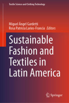 Gardetti / Larios-Francia |  Sustainable Fashion and Textiles in Latin America | eBook | Sack Fachmedien