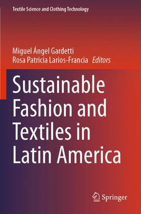 Larios-Francia / Gardetti |  Sustainable Fashion and Textiles in Latin America | Buch |  Sack Fachmedien
