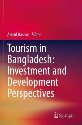Hassan | Tourism in Bangladesh: Investment and Development Perspectives | Buch | 978-981-1618-60-4 | sack.de