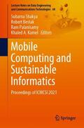Shakya / Kamel / Bestak |  Mobile Computing and Sustainable Informatics | Buch |  Sack Fachmedien