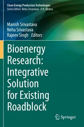 Srivastava / Singh |  Bioenergy Research: Integrative Solution for Existing Roadblock | Buch |  Sack Fachmedien