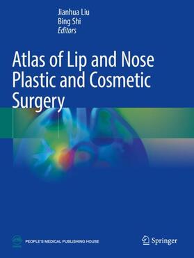 Shi / Liu |  Atlas of Lip and Nose Plastic and Cosmetic Surgery | Buch |  Sack Fachmedien