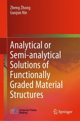 Zhong / Nie | Analytical or Semi-analytical Solutions of Functionally Graded Material Structures | E-Book | www.sack.de
