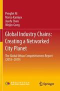Ni / Gong / Kamiya |  Global Industry Chains: Creating a Networked City Planet | Buch |  Sack Fachmedien