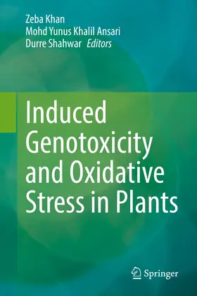 Khan / Ansari / Shahwar |  Induced Genotoxicity and Oxidative Stress in Plants | eBook | Sack Fachmedien
