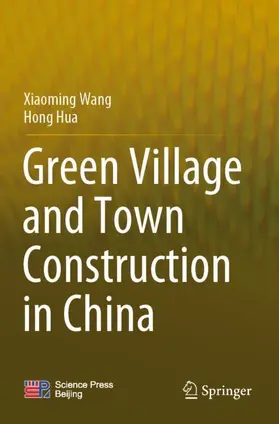 Hua / Wang |  Green Village and Town Construction in China | Buch |  Sack Fachmedien