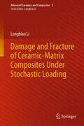 Li |  Damage and Fracture of Ceramic-Matrix Composites Under Stochastic Loading | eBook | Sack Fachmedien