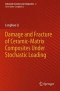 Li |  Damage and Fracture of Ceramic-Matrix Composites Under Stochastic Loading | Buch |  Sack Fachmedien