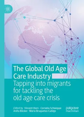 Horn / Bruquetas-Callejo / Schweppe |  The Global Old Age Care Industry | Buch |  Sack Fachmedien