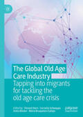 Horn / Schweppe / Böcker |  The Global Old Age Care Industry | eBook | Sack Fachmedien