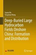 Wang / Hu |  Deep-Buried Large Hydrocarbon Fields Onshore China: Formation and Distribution | Buch |  Sack Fachmedien
