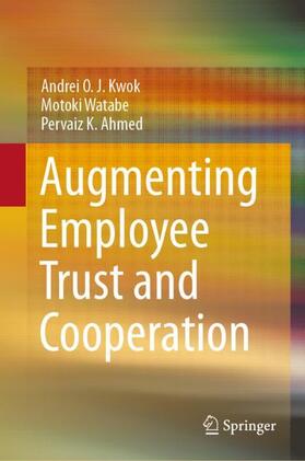 Kwok / Ahmed / Watabe | Augmenting Employee Trust and Cooperation | Buch | 978-981-1623-42-4 | sack.de