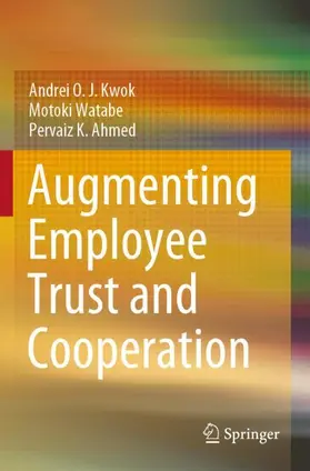 Kwok / Watabe / Ahmed |  Augmenting Employee Trust and Cooperation | Buch |  Sack Fachmedien