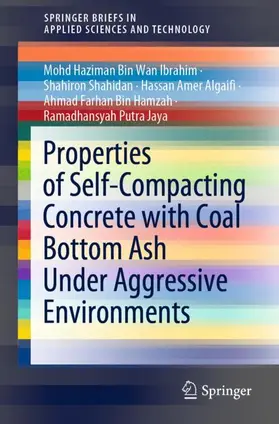 Bin Wan Ibrahim / Shahidan / Putra Jaya |  Properties of Self-Compacting Concrete with Coal Bottom Ash Under Aggressive Environments | Buch |  Sack Fachmedien