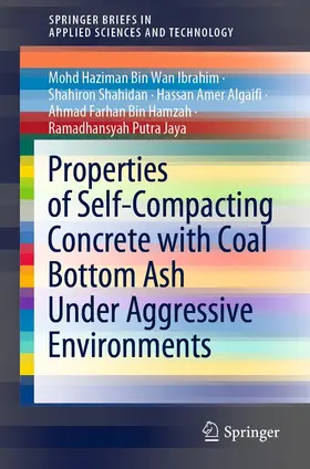Bin Wan Ibrahim / Shahidan / Amer Algaifi | Properties of Self-Compacting Concrete with Coal Bottom Ash Under Aggressive Environments | E-Book | sack.de