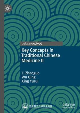 Zhaoguo / Yurui / Qing |  Key Concepts in Traditional Chinese Medicine II | Buch |  Sack Fachmedien