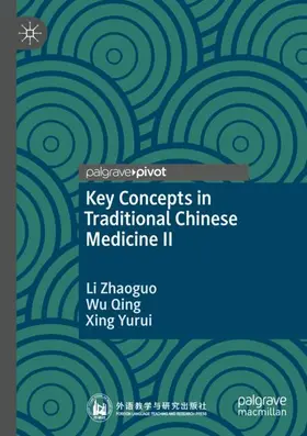 Zhaoguo / Yurui / Qing |  Key Concepts in Traditional Chinese Medicine II | Buch |  Sack Fachmedien