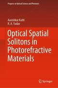 Katti / Yadav |  Optical Spatial Solitons in Photorefractive Materials | Buch |  Sack Fachmedien