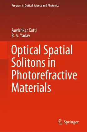 Katti / Yadav |  Optical Spatial Solitons in Photorefractive Materials | eBook | Sack Fachmedien