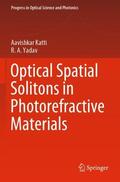 Yadav / Katti |  Optical Spatial Solitons in Photorefractive Materials | Buch |  Sack Fachmedien
