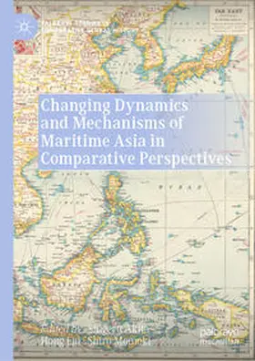 Akita / Liu / Momoki | Changing Dynamics and Mechanisms of Maritime Asia in Comparative Perspectives | E-Book | sack.de
