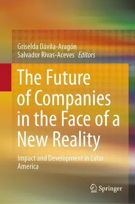 Dávila-Aragón / Rivas-Aceves | The Future of Companies in the Face of a New Reality | E-Book | sack.de