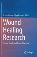 Kothari / Kumar |  Wound Healing Research | Buch |  Sack Fachmedien