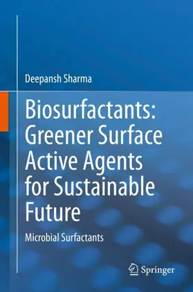 Sharma |  Biosurfactants: Greener Surface Active Agents for Sustainable Future | Buch |  Sack Fachmedien
