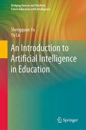 Yu / Lu |  An Introduction to Artificial Intelligence in Education | eBook | Sack Fachmedien