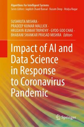 Mishra / Mallick / Tripathy | Impact of AI and Data Science in Response to Coronavirus Pandemic | Buch | 978-981-1627-85-9 | sack.de