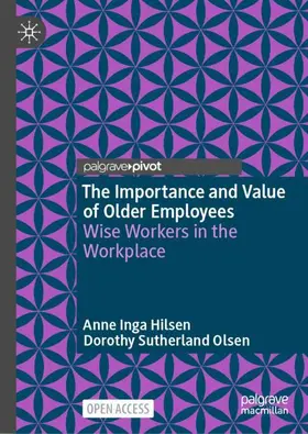 Olsen / Hilsen |  The Importance and Value of Older Employees | Buch |  Sack Fachmedien